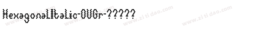HexagonalItalic-0VGr字体转换