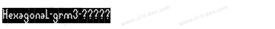 Hexagonal-grm3字体转换