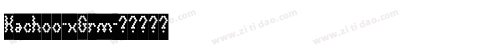 Kachoo-xGrm字体转换