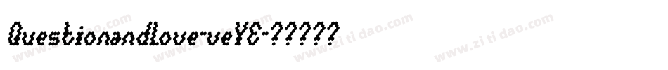 Questionandlove-veYE字体转换