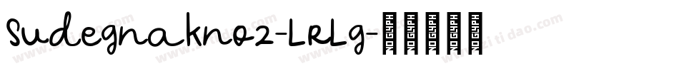 Sudegnakno2-LrLg字体转换