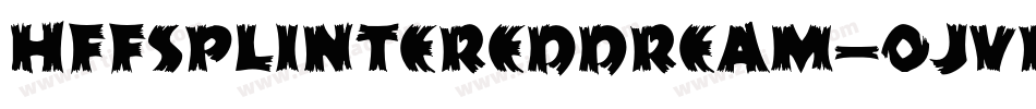 HffSplinteredDream-OjvP字体转换