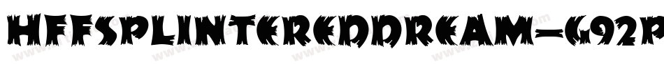 HffSplinteredDream-g92P字体转换