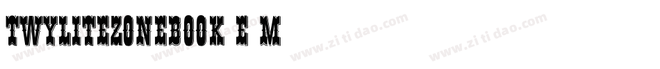 TwylitezoneBook-E4M8字体转换 TwylitezoneBook-E4M8字体转换