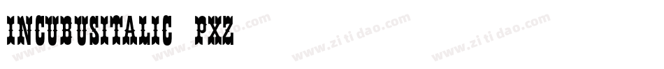 IncubusItalic-8PXz字体转换