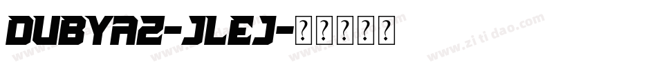 Dubya2-jLEj字体转换