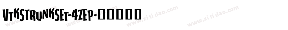VtksTrunkset-4Zep字体转换