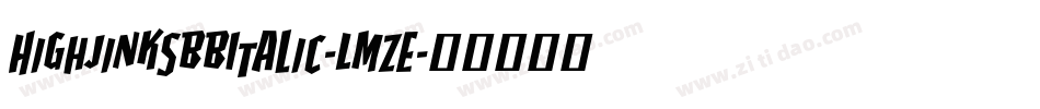 HighjinksbbItalic-LmZE字体转换