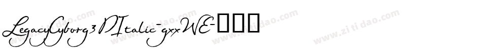 LegacyCyborg3DItalic-gxxWE字体转换