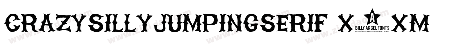 Crazysillyjumpingserif-x5Xm字体转换