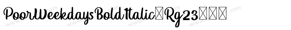 PoorWeekdaysBoldItalic-Rg23字体转换