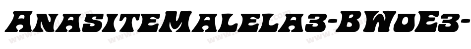 AnasiteMalela3-BW0E3字体转换