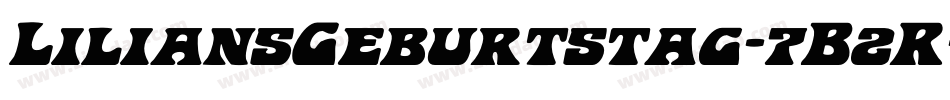 LiliansGeburtstag-7B2R字体转换 LiliansGeburtstag-7B2R字体转换
