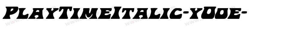 PlayTimeItalic-yO0e字体转换 PlayTimeItalic-yO0e字体转换