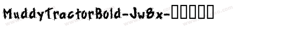 MuddyTractorBold-Jw8x字体转换