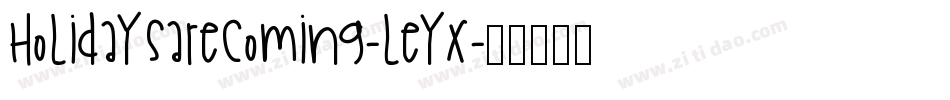Holidaysarecoming-leYX字体转换