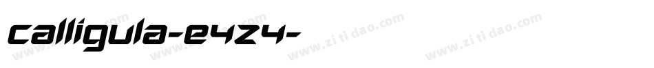 Calligula-E4Z4字体转换 Calligula-E4Z4字体转换