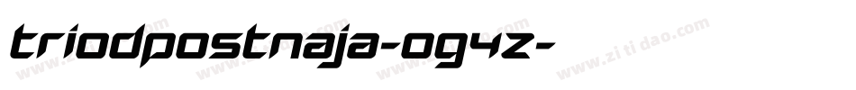 TriodPostnaja-0G4z字体转换 TriodPostnaja-0G4z字体转换