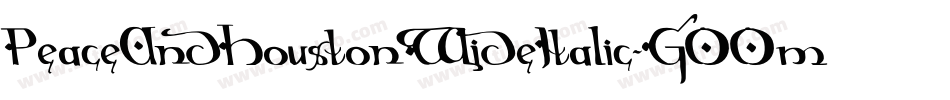 PeaceAndHoustonWideItalic-GOOmP字体转换