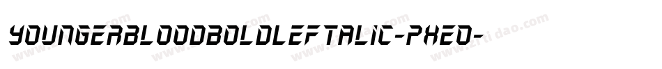 YoungerbloodBoldLeftalic-pXeO字体转换 YoungerbloodBoldLeftalic-pXeO字体转换