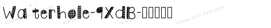 Waterhole-9XdB字体转换