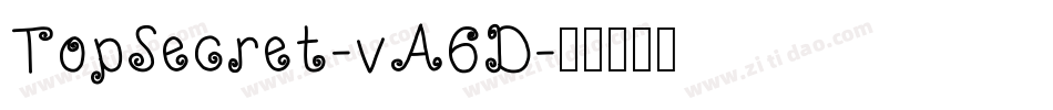 TopSecret-vA6D字体转换 TopSecret-vA6D字体转换