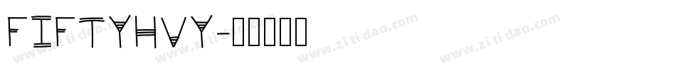 FIFTYHVY字体转换