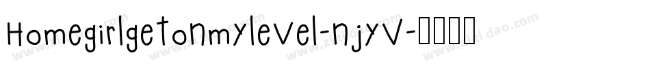 Homegirlgetonmylevel-njyV字体转换