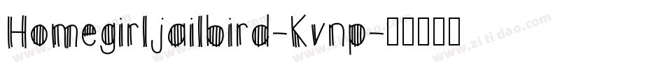 Homegirljailbird-Kvnp字体转换