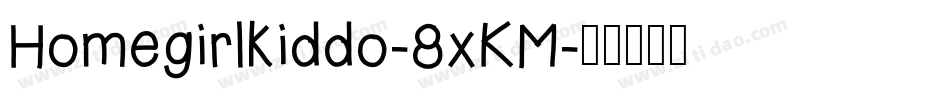 Homegirlkiddo-8xKM字体转换