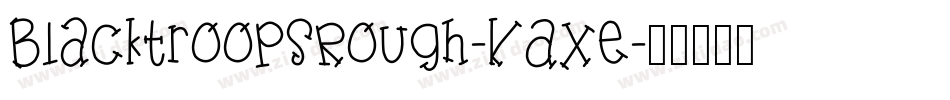BlacktroopsRough-KAXe字体转换