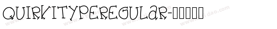 QUIRKITYPEREGULAR字体转换