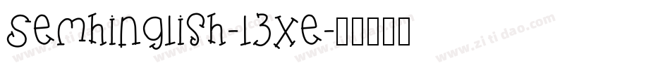 Semhinglish-l3Xe字体转换 Semhinglish-l3Xe字体转换