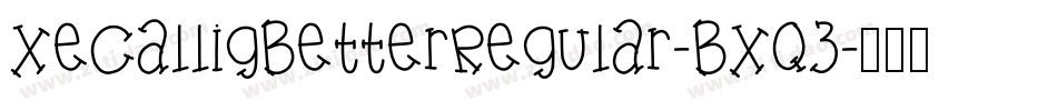 XeCalligBetterRegular-BXq3字体转换