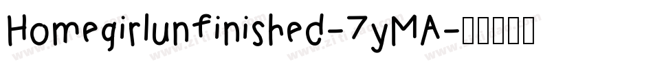 Homegirlunfinished-7yMA字体转换