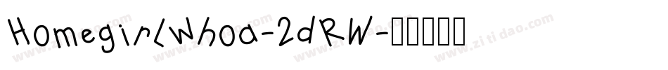 Homegirlwhoa-2dRW字体转换