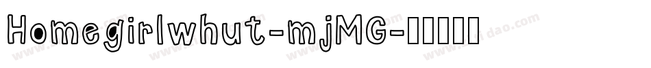Homegirlwhut-mjMG字体转换