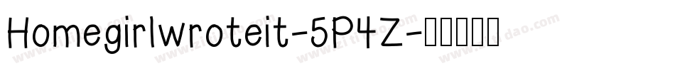 Homegirlwroteit-5P4Z字体转换