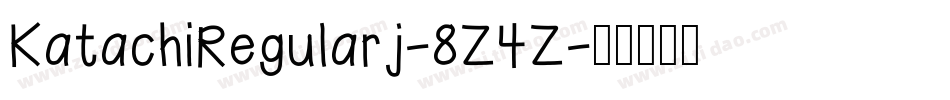 KatachiRegularj-8Z4Z字体转换