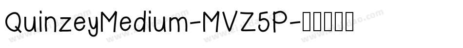 QuinzeyMedium-MVZ5P字体转换 QuinzeyMedium-MVZ5P字体转换