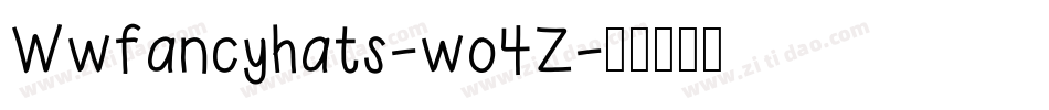 Wwfancyhats-wo4Z字体转换 Wwfancyhats-wo4Z字体转换