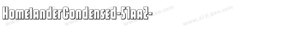 HomelanderCondensed-51aaZ字体转换 HomelanderCondensed-51aaZ字体转换