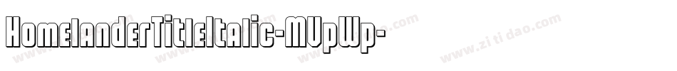 HomelanderTitleItalic-MVpWp字体转换