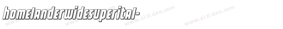 homelanderwidesuperital字体转换