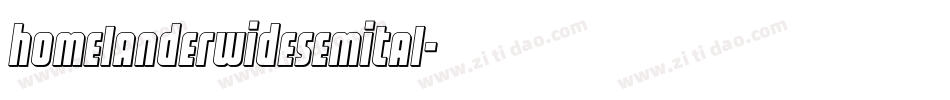 homelanderwidesemital字体转换