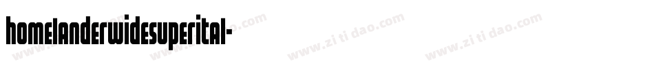 homelanderwidesuperital字体转换