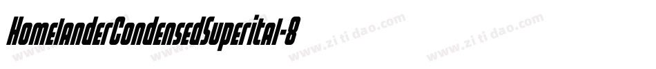 HomelanderCondensedSuperital-8MeZM字体转换