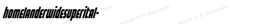 homelanderwidesuperital字体转换