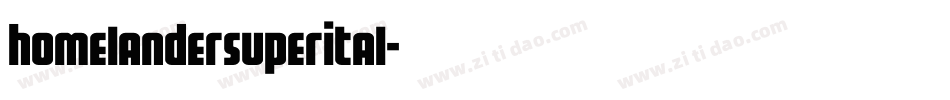 homelandersuperital字体转换