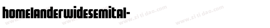 homelanderwidesemital字体转换